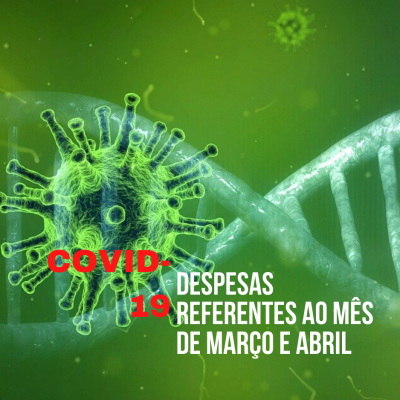 COVID-19 - DESPESAS NO MÊS DE MARÇO E ABRIL COM REPASSES DO GOVERNO DO ESTADO DE SÃO PAULO E GOVERNO FEDERAL