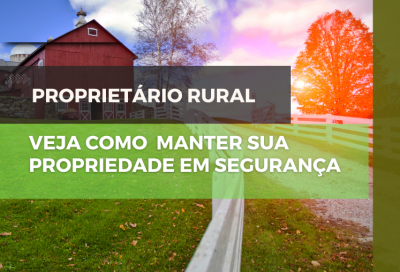 Como proteger a propriedade rural