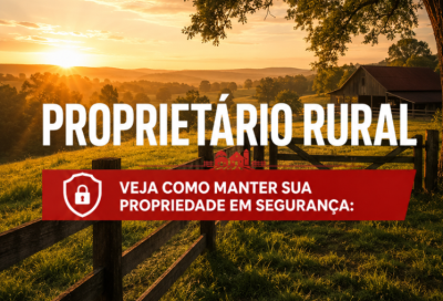 Dicas para proteger a propriedade rural